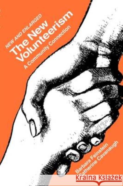 The New Volunteerism: A Community Connection Cavanaugh, Catherine 9781412806855 Transaction Publishers