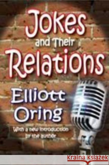 Jokes and Their Relations Elliott Oring 9781412814393 Transaction Publishers