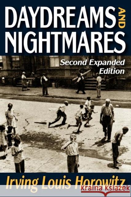 Daydreams and Nightmares: Expanded Edition Horowitz, Irving 9781412845892