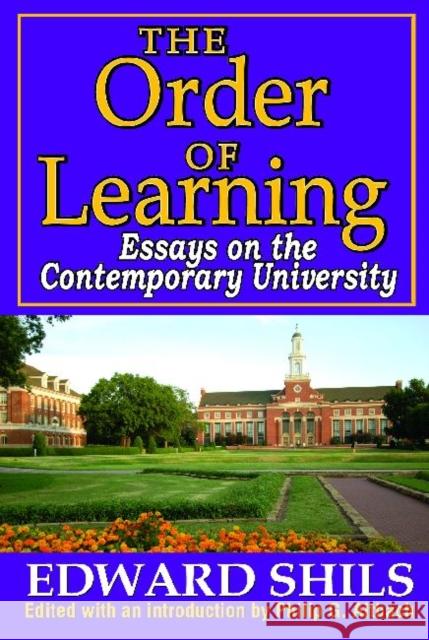 The Order of Learning: Essays on the Contemporary University Shils, Edward 9781412851541