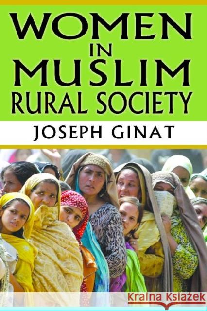 Women in Muslim Rural Society Joseph Ginat 9781412851763 Transaction Publishers