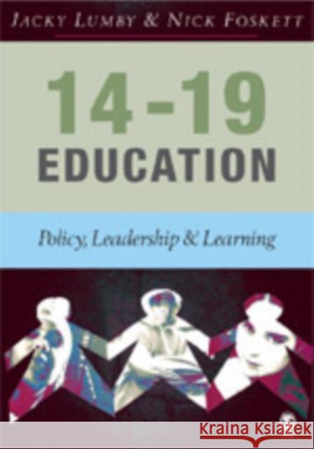 14-19 Education: Policy, Leadership and Learning Lumby, Jacky 9781412901468
