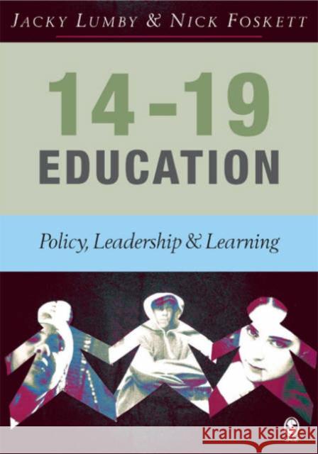 14-19 Education: Policy, Leadership and Learning Lumby, Jacky 9781412901475 0