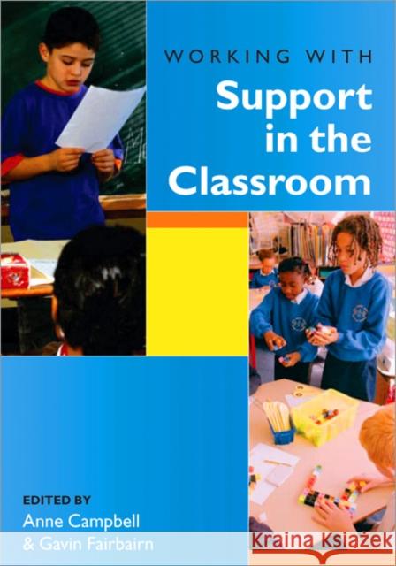 Working with Support in the Classroom Anne Campbell Gavin Fairbairn 9781412902410 Paul Chapman Publishing