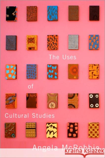 The Uses of Cultural Studies: A Textbook McRobbie, Angela 9781412908450