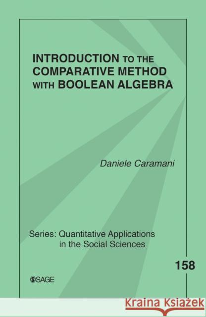 Introduction to the Comparative Method with Boolean Algebra Caramani, Daniele 9781412909754