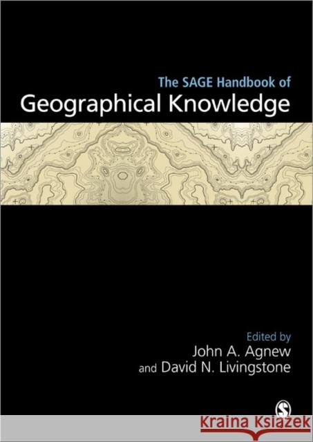 The Sage Handbook of Geographical Knowledge Agnew, John 9781412910811