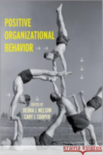 Positive Organizational Behavior Cary Cooper Debra Nelson Cary L. Cooper 9781412912129 Sage Publications