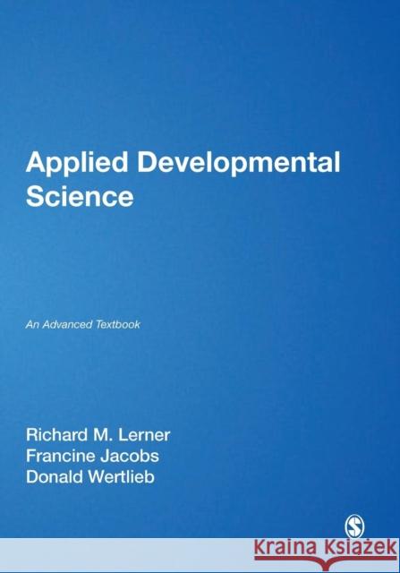 Applied Developmental Science: An Advanced Textbook Lerner, Richard M. 9781412915700