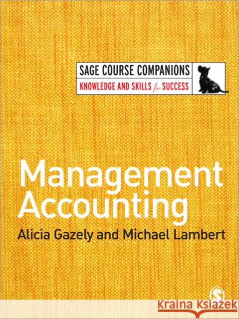 Management Accounting Alicia Gazely Michael Lambert 9781412918855 Sage Publications
