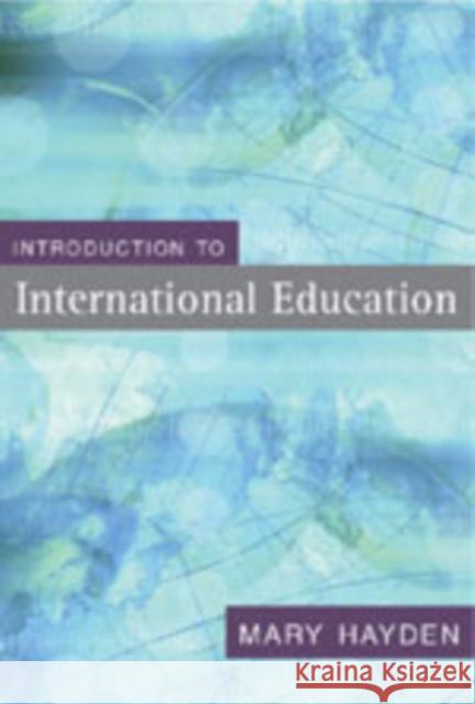 Introduction to International Education: International Schools and Their Communities Hayden, Mary 9781412919999