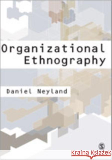 Organizational Ethnography Daniel Neyland 9781412923422