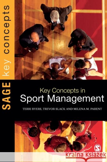 Key Concepts in Sport Management Trevor Slack Terri Byers Milena Parent 9781412928410
