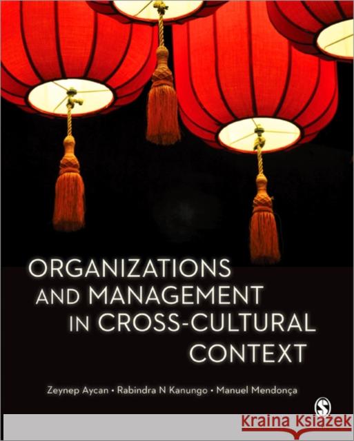 Organizations and Management in Cross-Cultural Context Rabindra N Kanungo & Zeynep Aycan 9781412928748