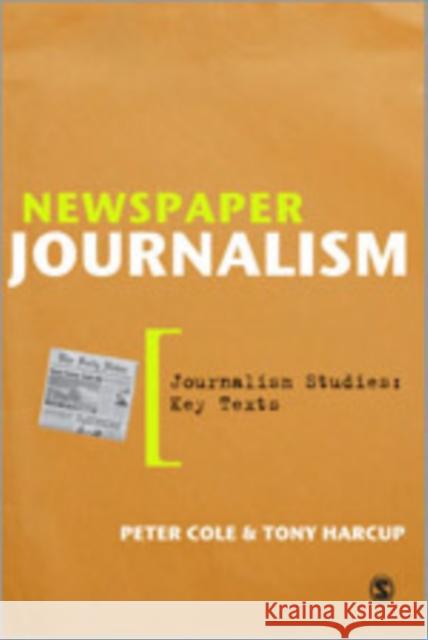 Newspaper Journalism Tony Harcup Peter Cole 9781412931199 Sage Publications (CA)
