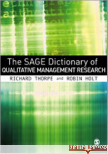 The Sage Dictionary of Qualitative Management Research Thorpe, Richard 9781412935210