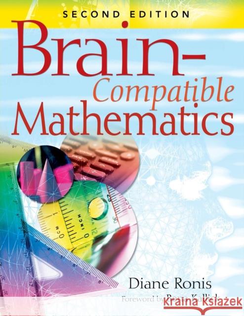 Brain-Compatible Mathematics Diane L. Ronis Bena Kallick 9781412939386 Corwin Press