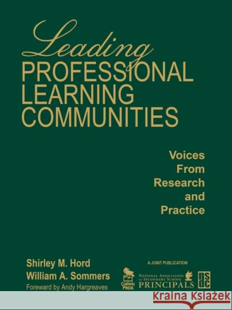 Leading Professional Learning Communities: Voices from Research and Practice Hord, Shirley M. 9781412944762