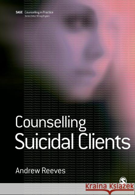 Counselling Suicidal Clients Andrew Reeves 9781412946360
