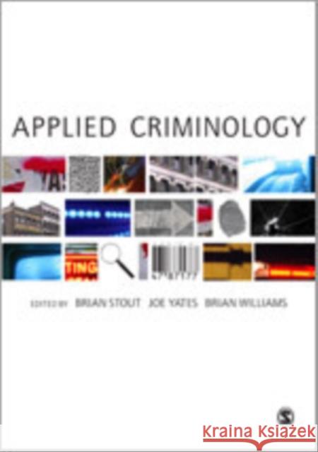 Applied Criminology Brian Stout Joe Yates 9781412947312 Sage Publications