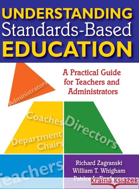 Understanding Standards-Based Education: A Practical Guide for Teachers and Administrators Zagranski, Richard A. 9781412955713 Corwin Press