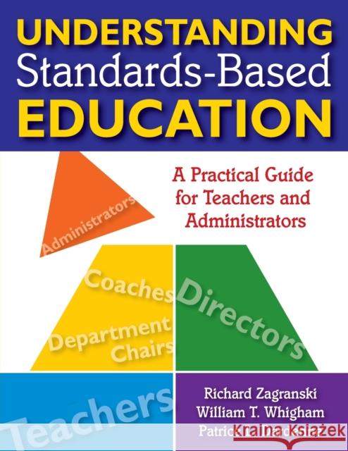 Understanding Standards-Based Education: A Practical Guide for Teachers and Administrators Zagranski, Richard A. 9781412955720 Corwin Press