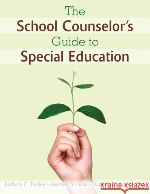 The School Counselor′s Guide to Special Education Trolley, Barbara C. 9781412968317 Corwin Press