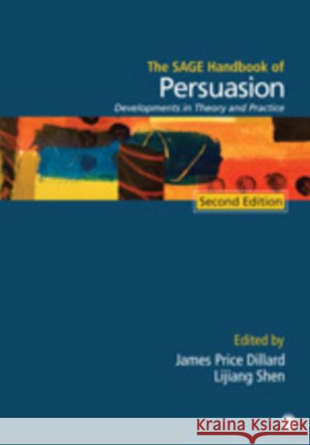 Sage Handbook of Persuasion: Developments in Theory and Practice Dillard, James Price 9781412983136