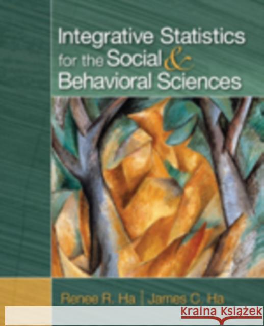 Integrative Statistics for the Social & Behavioral Sciences Ha, Renee R. 9781412987448 Sage Publications (CA)