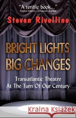 Bright Lights, Big Changes Steven Rivellino 9781413444797 Xlibris Corporation