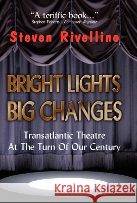Bright Lights, Big Changes Steven Rivellino 9781413444803 Xlibris Corporation