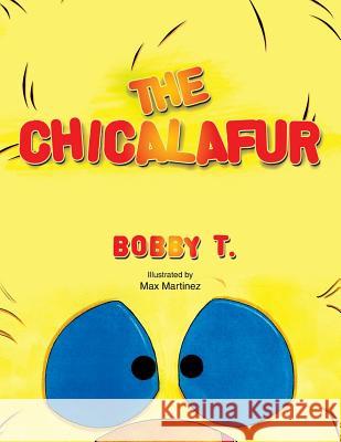 The Chicalafur Bobby T 9781413471151 Xlibris Corporation