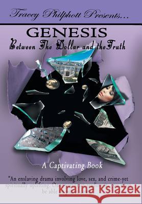 Genesis: Between the Dollar and the Truth Philpott, Tracey 9781414022765
