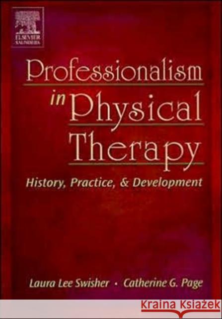 Professionalism in Physical Therapy: History, Practice, and Development Swisher 9781416003144 Saunders Book Company