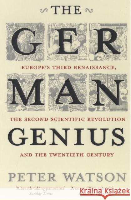 The German Genius: Europe's Third Renaissance, the Second Scientific Revolution and the Twentieth Century Peter Watson 9781416526155 Simon & Schuster