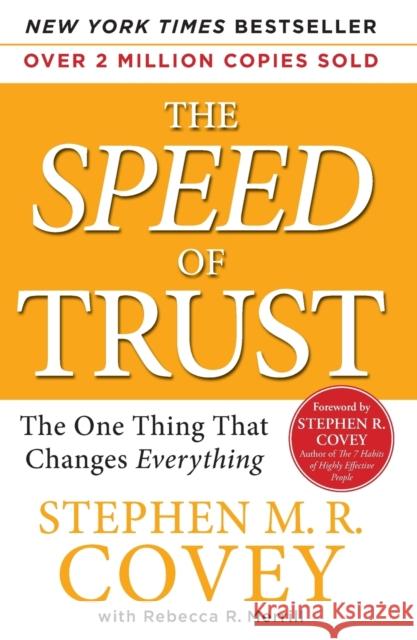 The Speed of Trust: The One Thing That Changes Everything Stephen R. Covey Rebecca R. Merrill 9781416549000