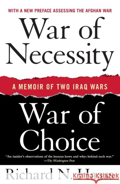 War of Necessity, War of Choice: A Memoir of Two Iraq Wars Richard N. Haass 9781416549031 Simon & Schuster