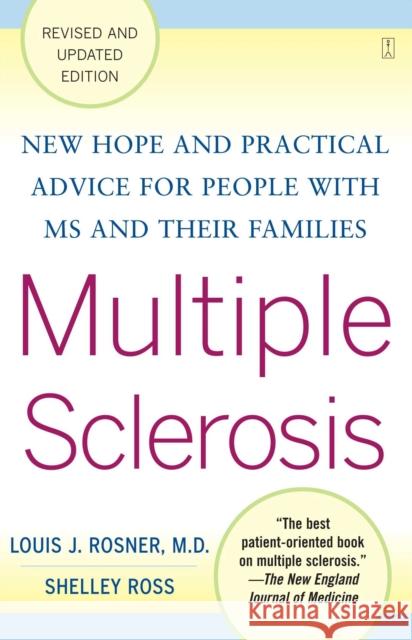 Multiple Sclerosis: New Hope and Practical Advice for People with MS and Their Families Louis Rosner Shelly Ross 9781416550990 Fireside Books