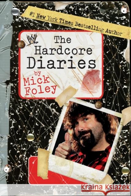 The Hardcore Diaries Mick Foley 9781416556787
