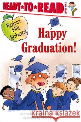 Happy Graduation!: Ready-To-Read Level 1 McNamara, Margaret 9781416905097 Aladdin Paperbacks