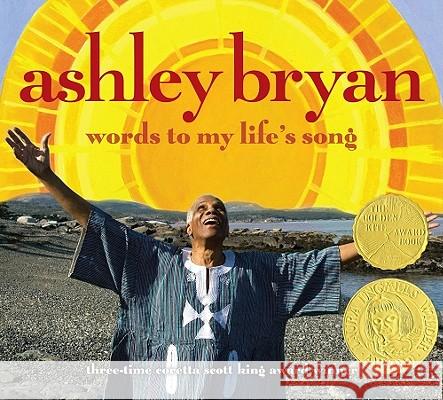 Words to My Life's Song Ashley Bryan Ashley Bryan 9781416905417