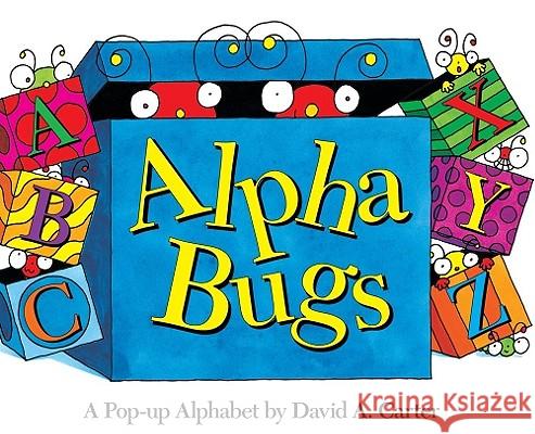 Alpha Bugs: A Pop-Up Alphabet David A. Carter David A. Carter 9781416909736 Little Simon