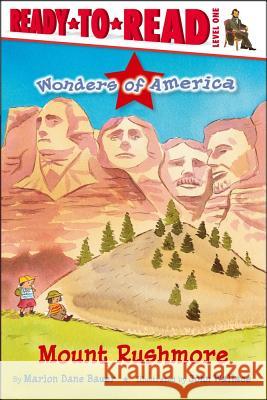 Mount Rushmore: Ready-To-Read Level 1 Bauer, Marion Dane 9781416934776 Aladdin Paperbacks