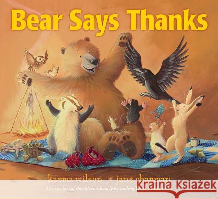 Bear Says Thanks Karma Wilson Jane Chapman 9781416958567 Margaret K. McElderry Books