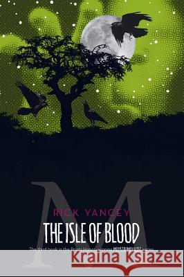The Isle of Blood: Volume 3 Yancey, Rick 9781416984535