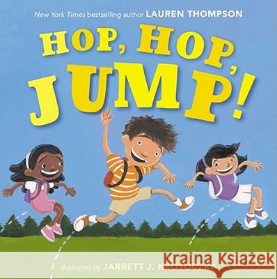 Hop, Hop, Jump! Lauren Thompson Jarrett J. Krosoczka 9781416997450 Margaret K. McElderry Books