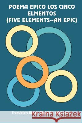 Poema Epico Los Cinco Elmentos (Five Elements--An Epic) Kaltovich, Edith Rusconi 9781418403133 Authorhouse