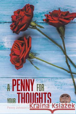 A Penny for Your Thoughts Penny Johnson 9781418424893 Authorhouse