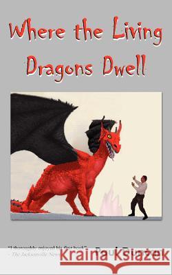 Where the Living Dragons Dwell Paul Duncan 9781418436773