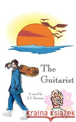 The Guitarist J. J. Pacenza 9781418447236 Authorhouse